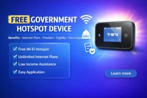 Free Government Hotspot Device: Benefits, Internet Plans, Providers, Eligibility & How to Apply