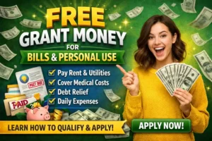 Free Grant Money for Bills and Personal Use: What it is, Benefits, Eligibility & How to Apply